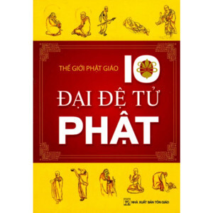 10 Đại đệ tử Phật - Nguyễn Thế Vinh