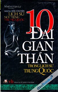 10 Đại Gian Thần Trong Lịch Sử Trung Quốc