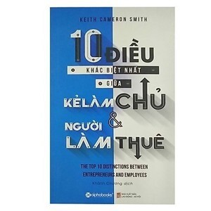 10 Điều khác biệt giữa kẻ làm chủ và người làm thuê