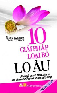 10 Giải Pháp Loại Bỏ Lo Âu