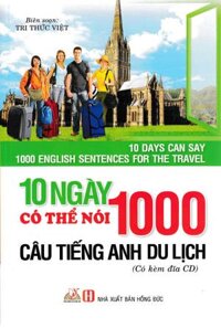 10 Ngày Có Thể Nói 1000 Câu Tiếng Anh - Du Lịch (kèm CD)