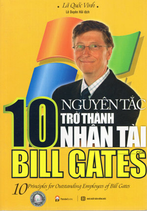 10 Nguyên tắc trở thành nhân tài của Bill Gates