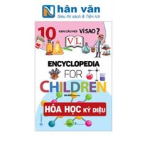 10 Vạn Câu Hỏi Vì Sao? - Hóa Học Kỳ Diệu