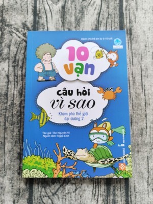10 Vạn câu hỏi vì sao - Khám phá thế giới đại dương 2