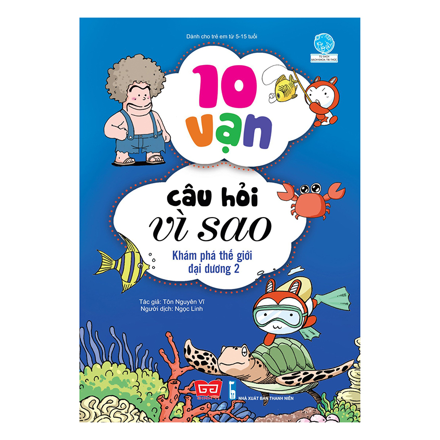 10 Vạn câu hỏi vì sao - Khám phá thế giới đại dương 2