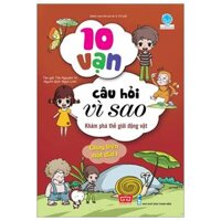 10 Vạn Câu Hỏi Vì Sao - Khám Phá Thế Giới Động Vật - Chạy Trên Mặt Đất 1 (Tái Bản 2018)