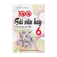 100 Bài Văn Hay Lớp 6