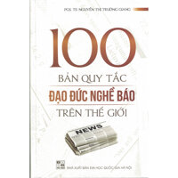 100 Bản Quy Tắc Đạo Đức Nghề Báo Trên Thế Giới