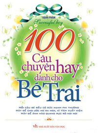 100 Câu Chuyện Hay Dành Cho Bé Trai