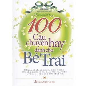 100 Câu chuyện hay dành cho bé trai - Bành Phàm