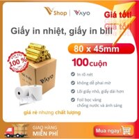 [100 CUỘN] Giấy in nhiệt K80, giấy in bill 80 x 45mm dùng in hóa đơn VAYO RẺ VÔ ĐỊCH, lõi siêu nhỏ