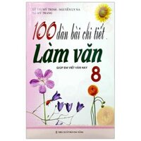 100 Dàn Bài Chi Tiết Làm Văn Lớp 8