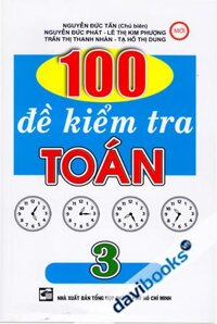 100 Đề Kiểm Tra Toán 3