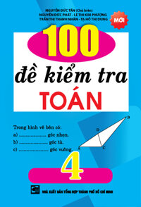 100 Đề Kiểm Tra Toán Lớp 4