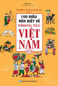 100 Điều Nên Biết Về Phong Tục Việt Nam