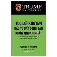 100 Lời Khuyên Đầu Tư Bất Động Sản Khôn Ngoan Nhất Tái Bản 2021 - Bản Quyền