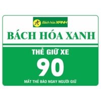 100 thẻ giữ xe bách hoá xanh, in sẵn thông tin như mẫu