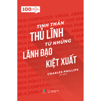 100 Trích Dẫn Thần Thánh - Tinh Thần Thủ Lĩnh Từ Những Lãnh Đạo Kiệt Xuất