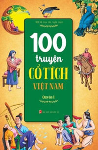 100 Truyện Cổ Tích Việt Nam - Quyển 1