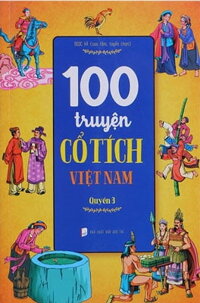 100 Truyện Cổ Tích Việt Nam Quyển