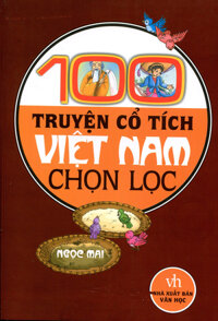 100 TRUYỆN CỔ TÍCH VIỆT NAM CHỌN LỌC