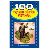 100 Truyện Cổ Tích Việt Nam Tái Bản 2019