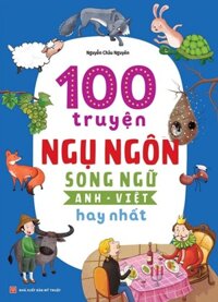 100 Truyện Ngụ Ngôn Song Ngữ Anh - Việt Hay Nhất