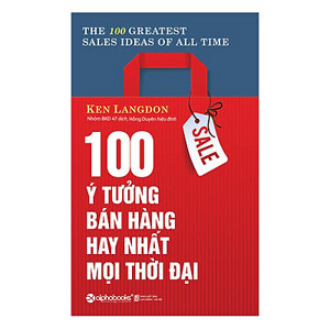 100 Ý tưởng bán hàng hay nhất mọi thời đại - Ken Langdon