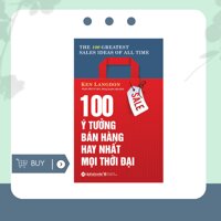 100 Ý Tưởng Bán Hàng Hay Nhất Mọi Thời Đại
