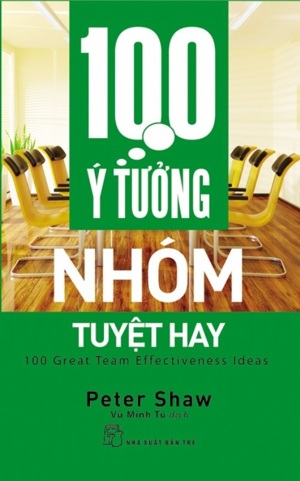 100 Ý Tưởng Nhóm Tuyệt Hay - Tác giả Peter Shaw