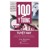 100 Ý Tưởng Tiếp Thị Tuyệt Hay Tái Bản