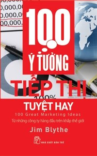 100 Ý Tưởng Tiếp Thị Tuyệt Hay