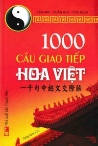 1000 Câu Giao Tiếp Hoa Việt (Kèm CD)