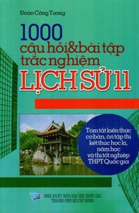 1000 Câu Hỏi Và Bài Tập Trắc Nghiệm Lịch Sử 11