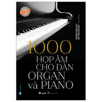 1000 Hợp Âm Cho Đàn Organ & Piano (Tái Bản 2023)