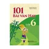 101 Bài văn hay lớp 6