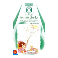 101 Câu Chuyện Học Sinh Cần Đọc Giúp Các Em Biết Mơ Ước Và Dám Thực Hiện