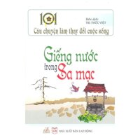 101 Câu Chuyện Làm Thay Đổi Cuộc Sống - Giếng Nước Trong Sa Mạc