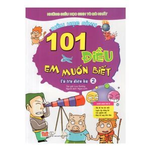 101 Điều Em Muốn Biết - Tập 2 - Vũ Trụ Diệu Kỳ Tác giả Lưu Sướng