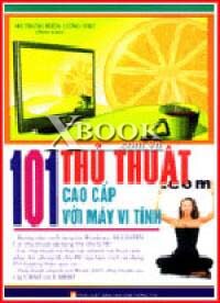 101 THỦ THUẬT CAO CẤP VỚI MÁY TÍNH