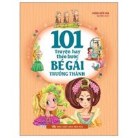 101 Truyện Hay Theo Bước Bé Gái Trưởng Thành 2022