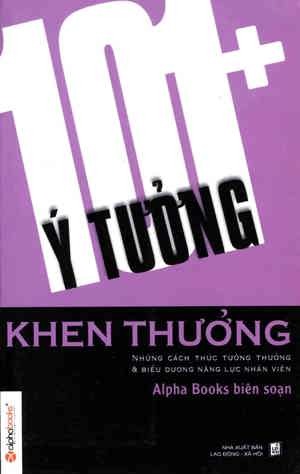 101+ ý tưởng khen thưởng - Alpha Books (biên soạn)