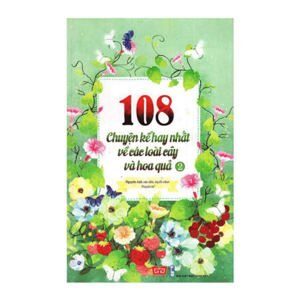 108 Chuyện kể hay nhất về các loài cây và hoa quả T2