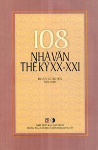 108 Nhà Văn Thế Kỷ XX - XXI