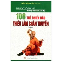 108 Thế Chiến Đấu Thiếu Lâm Chân Truyền - Tập 1 (Tái Bản)