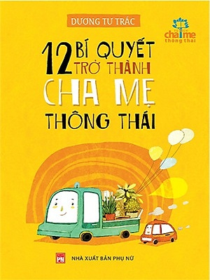 12 bí quyết trở thành cha mẹ thông thái