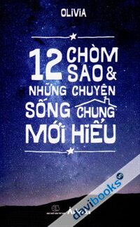 12 Chòm Sao Và Những Chuyện Sống Chung Mới Hiểu