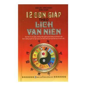 12 Con Giáp Theo Lịch Vạn Niên