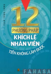 12 Phương Pháp Khích Lệ Nhân Viên Tiền Không Làm Được