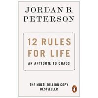 12 Rules For Life: An Antidote To Chaos